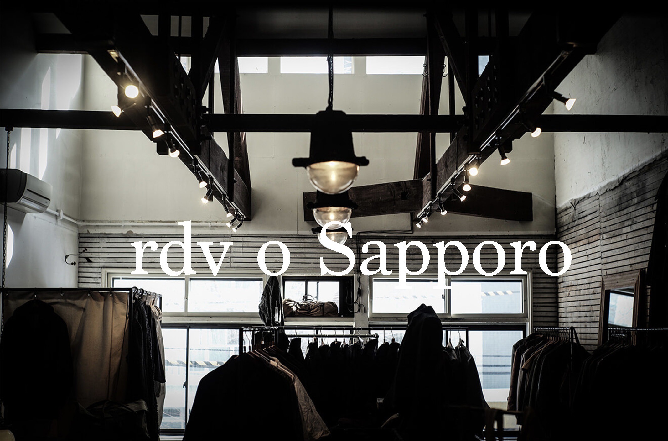 rdv o SAPPORO & rdv o KUMAMOTO | ARCH アーチ - Sapporo / Tokyo