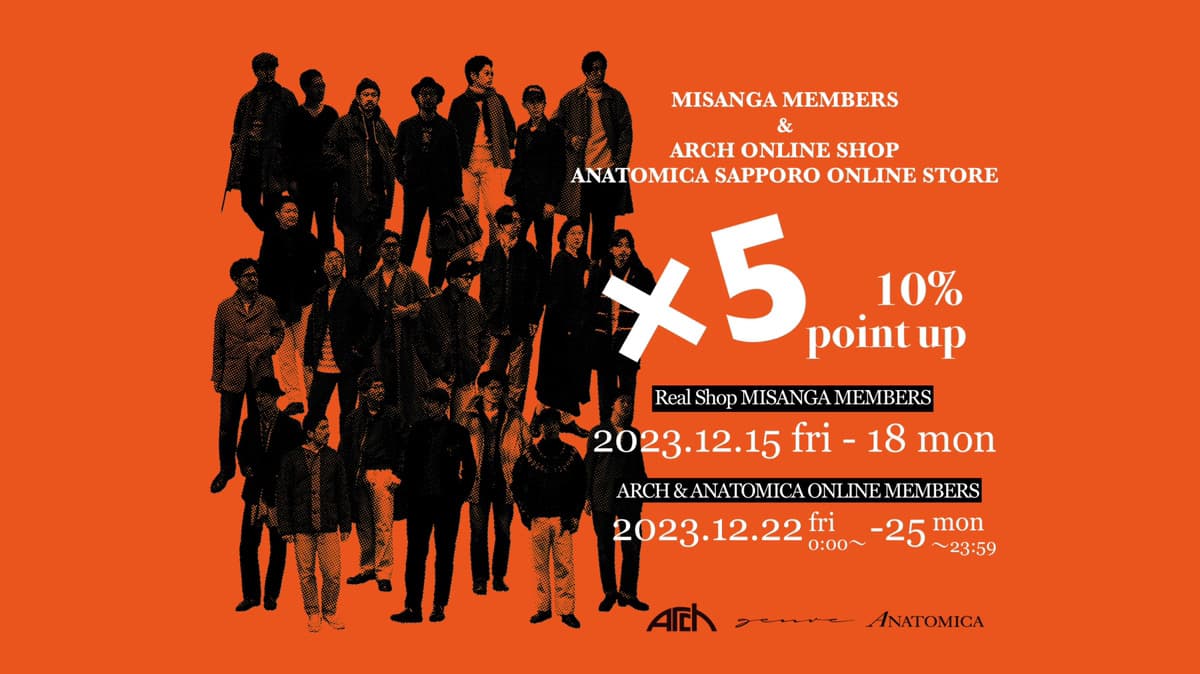 misangainternational ARCH・genre・Anatomica Sapporo ×5 POINT UP !!
