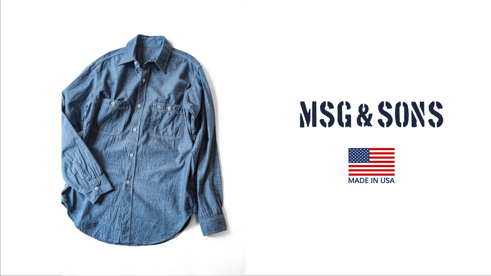 MSG & SONS CHAMBRAY SHIRT – MADE IN USA