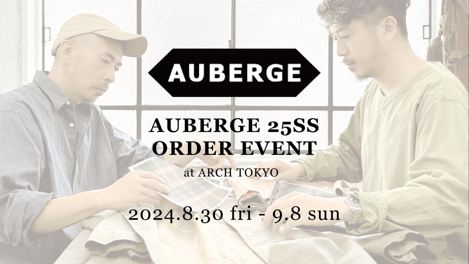 AUBERGE 25SS ORDER EVENT at ARCH TOKYO