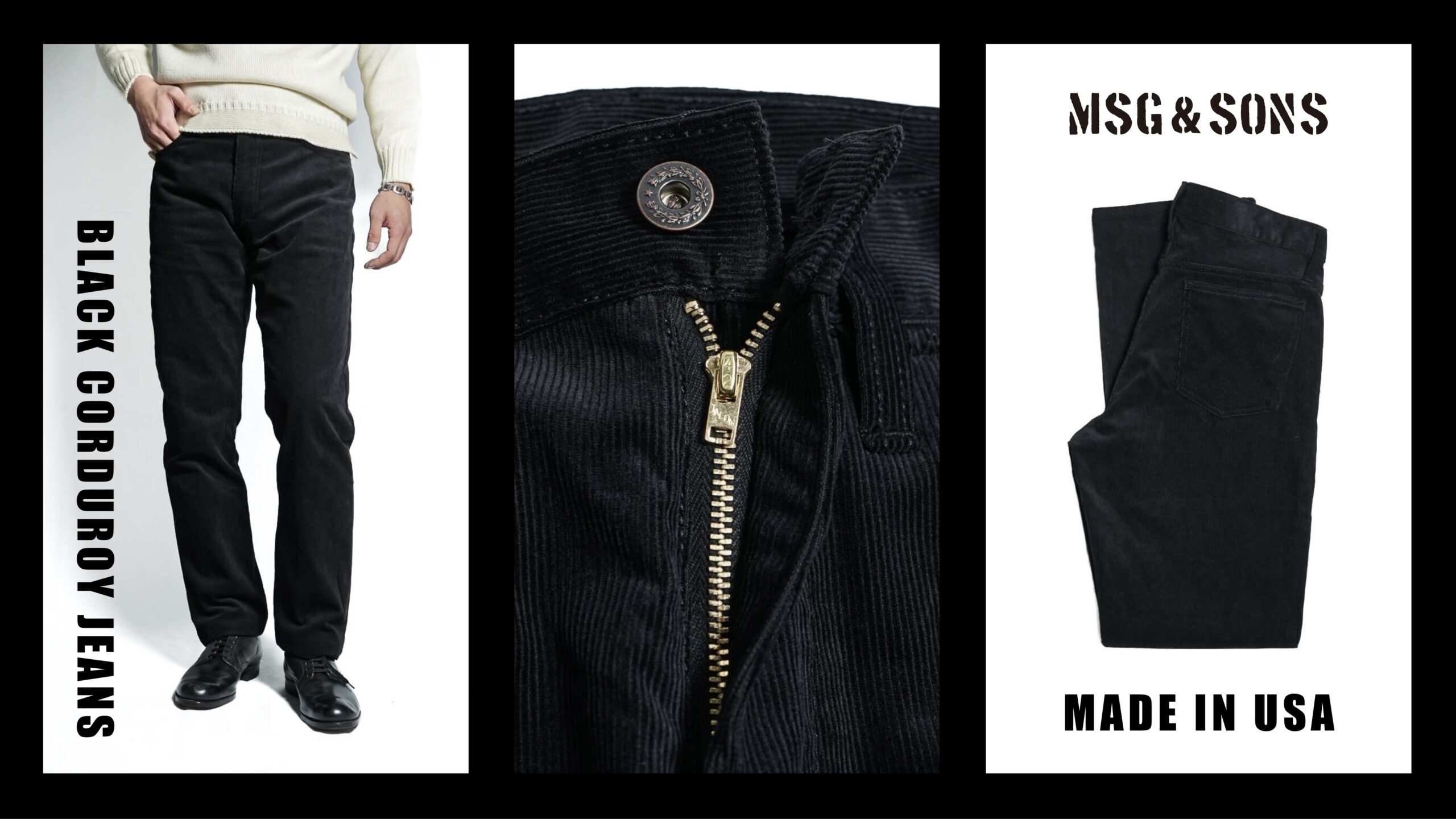 MSG & SONS BLACK CORDUROY JEANS MADE IN USA