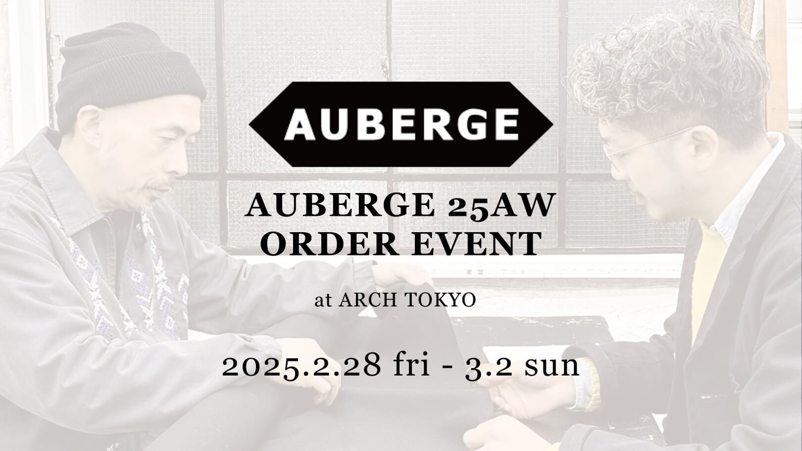 AUBERGE 25AW ORDER EVENT at ARCH TOKYO