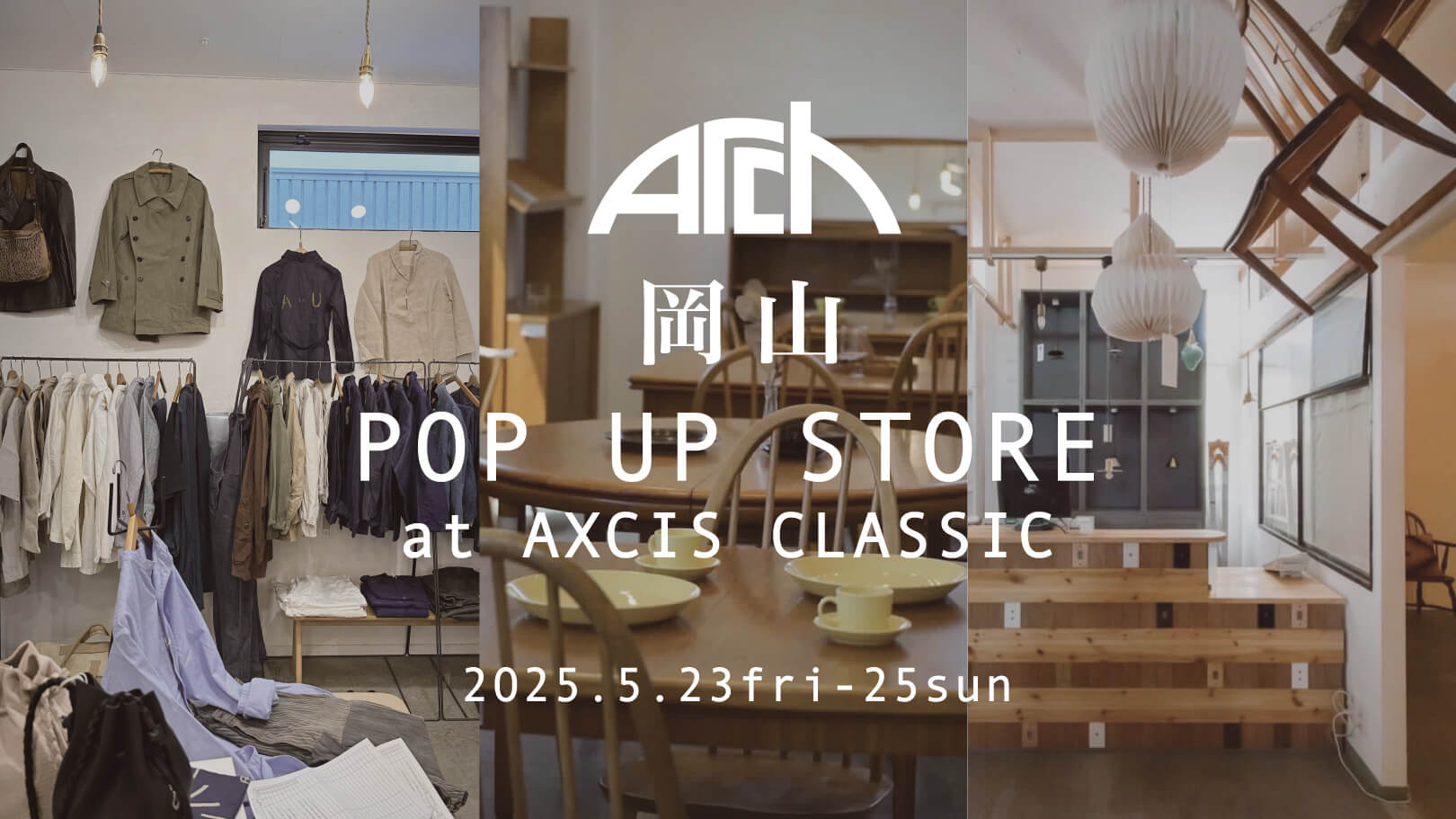 ARCH・ANATOMICA POP UP STORE in AXCIS CLASSIC 岡山