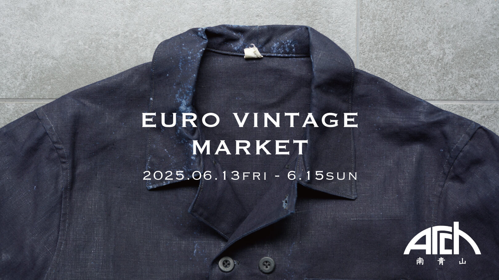 EURO VINTAGE MARKET at ARCH 南青山