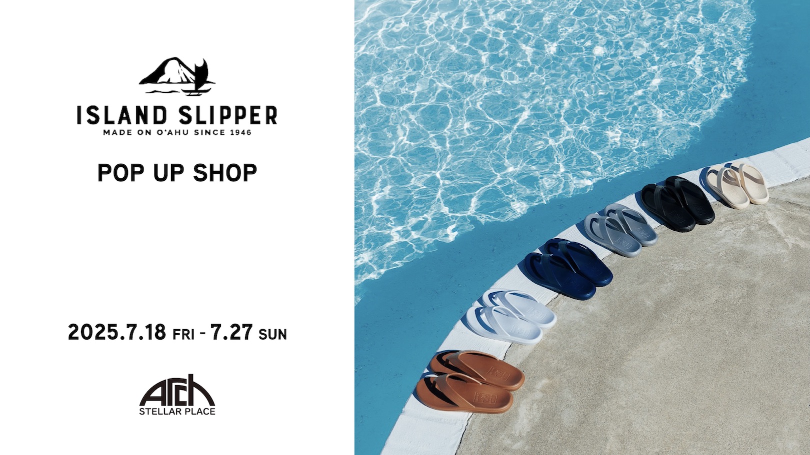 ISLAND SLIPPER POP UP SHOP at ARCH ステラプレイス