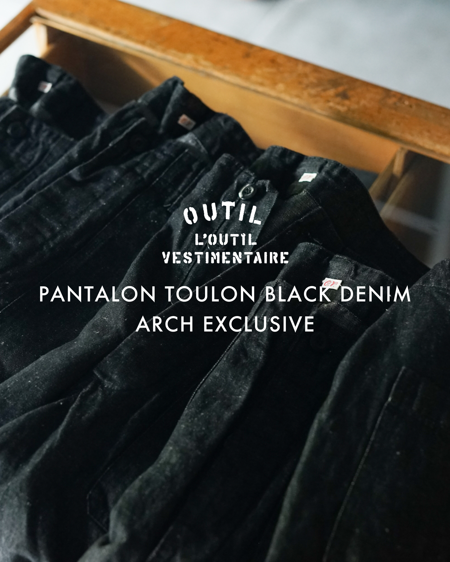 OUTIL PANTALON TOULON(BLACK DENIM) – ARCH EXCLUSIVE