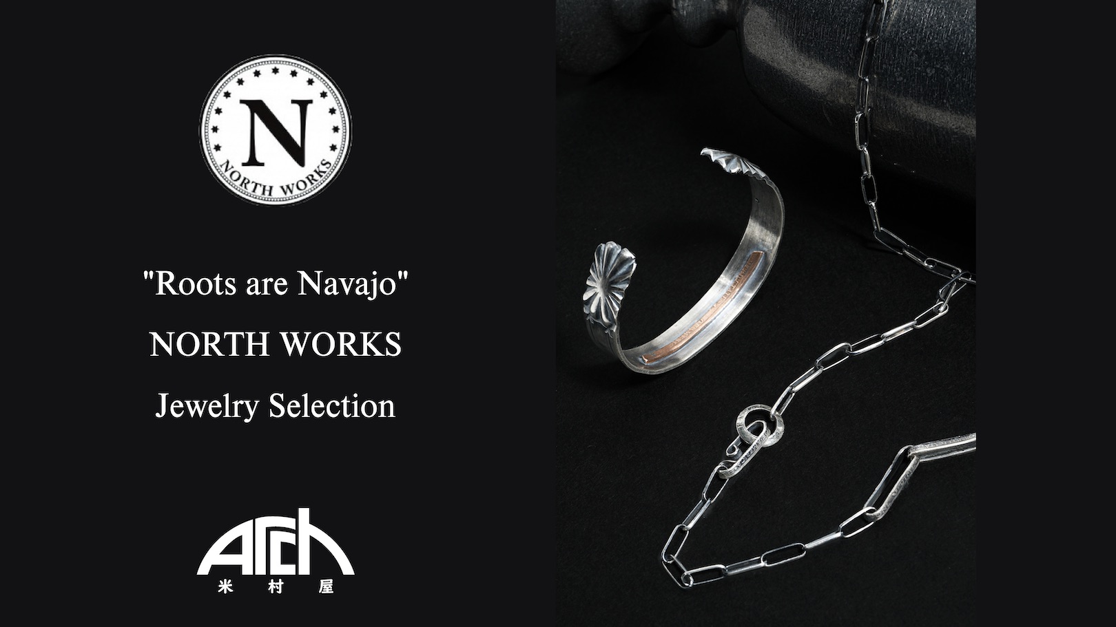 “Roots are Navajo” NORTH WORKS Jewelry Selection at ARCH 米村屋