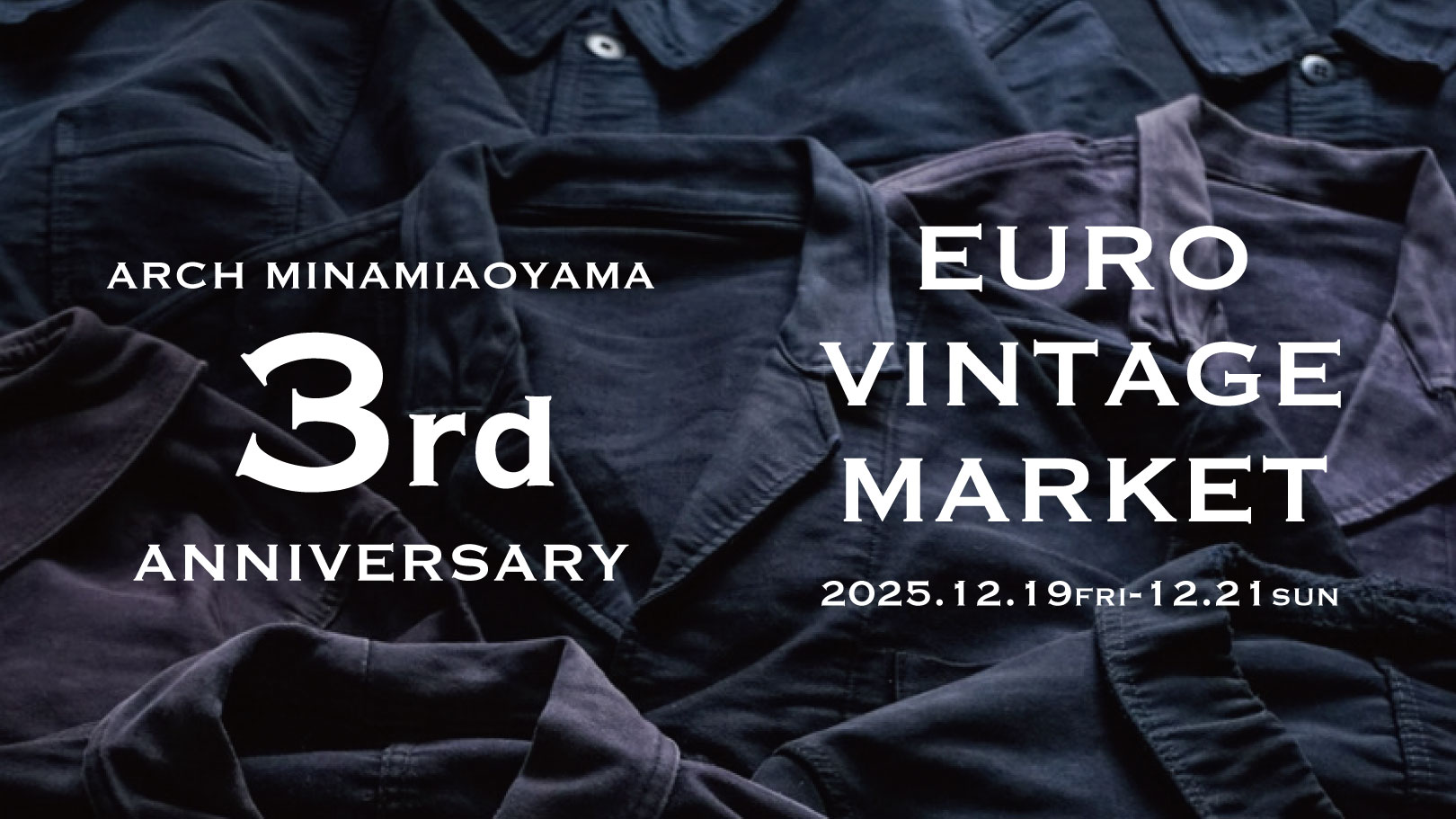 ARCH 南青山 3rd Anniversary “EURO VINTAGE MARKET vol.2”