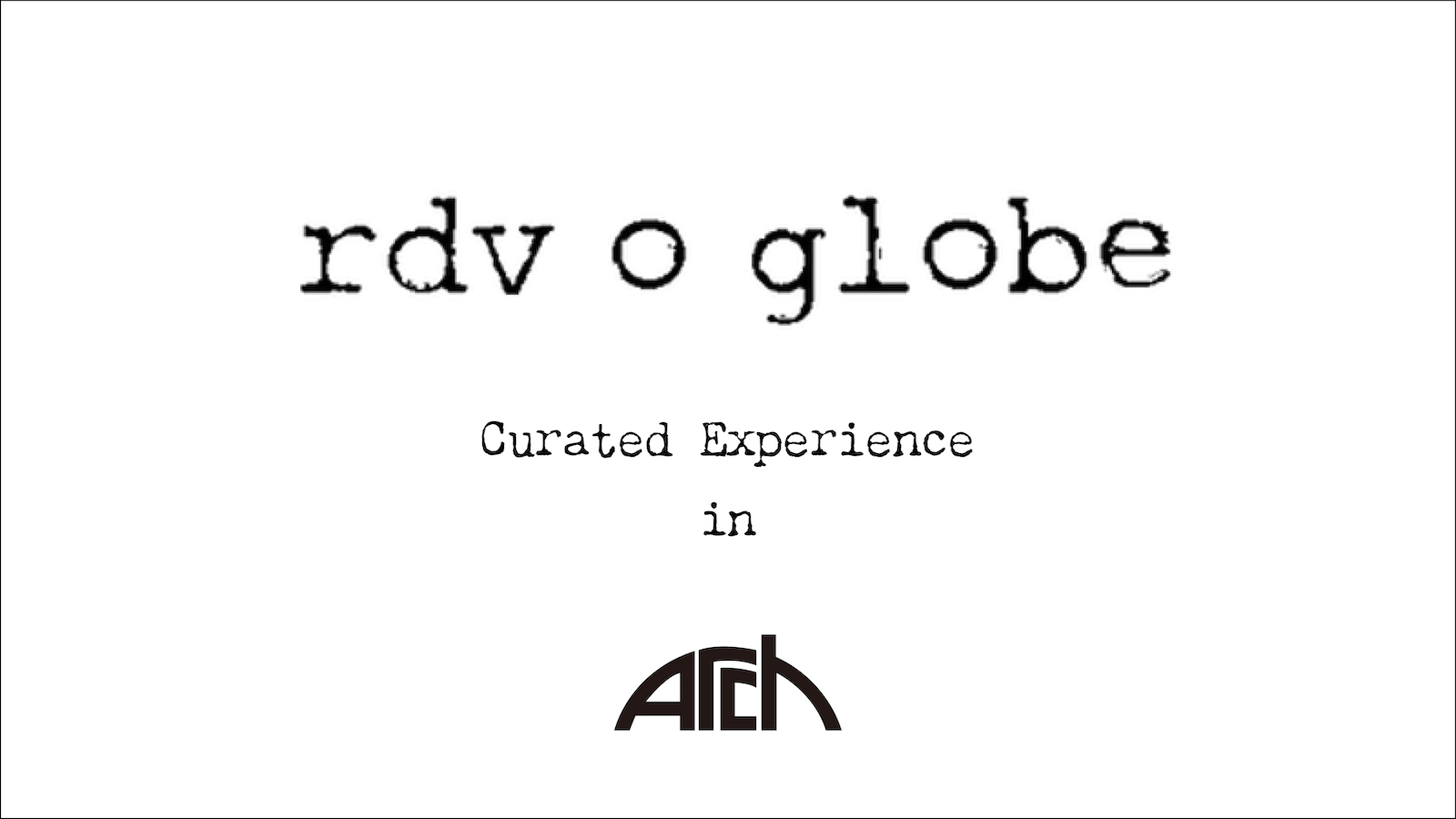 “rdv o globe” Curated Experience in Arch Sapporo