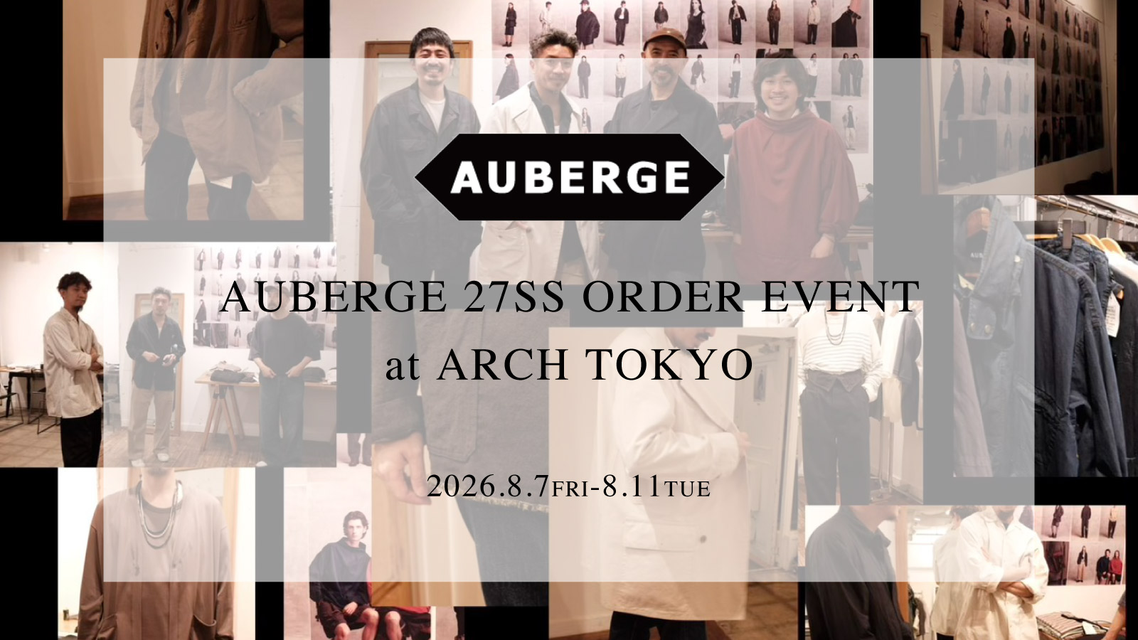 AUBERGE 27SS ORDER EVENT at ARCH TOKYO